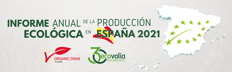  Informe anual de la Producción Ecológica en España 2021 - Ecovalia 